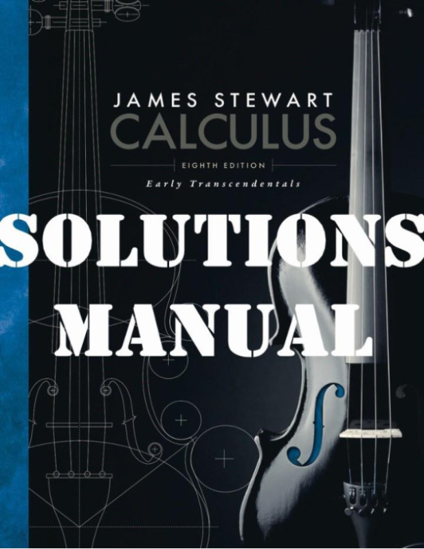 Calculus Early Transcendentals 8th Edition by James Stewart INSTRUCTOR’S SOLUTIONS MANUAL